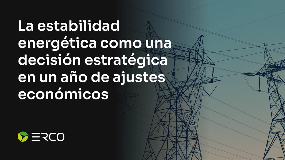 Predictibilidad energética: pilar de competitividad en 2026.