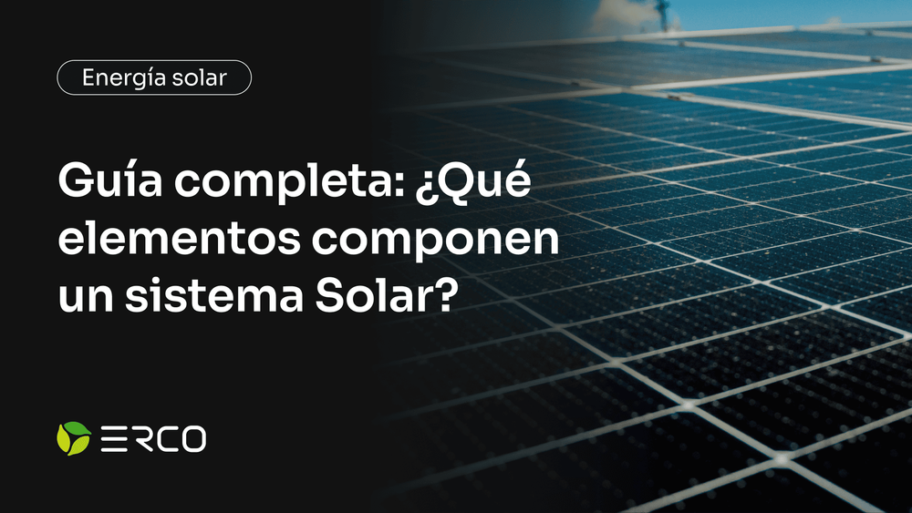 ¿Qué elementos componen un sistema solar fotovoltaico?