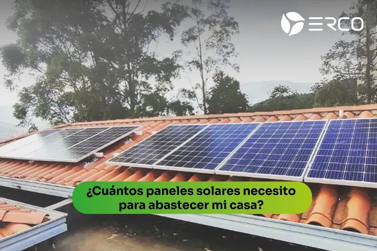 ¿Cuántos paneles solares necesito para abastecer mi casa?
