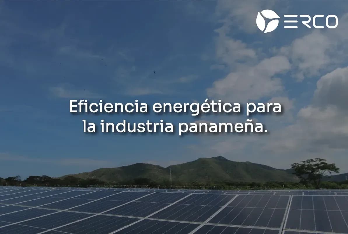 Eficiencia energética para la industria panameña: una oportunidad de sostenibilidad y competitividad